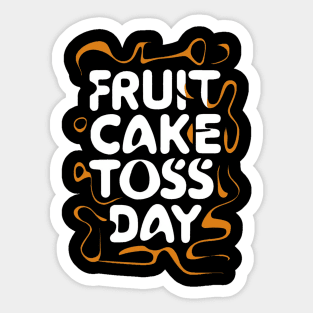 Fruitcake Toss Day Sticker